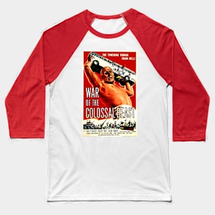 Classic Science Fiction Movie Poster - War of the Colossal Beast Baseball T-Shirt